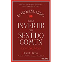 Los mejores  - El pequeño libro para invertir con sentido común: El mejor método para garantizar la rentabilidad en bolsa (Sin…